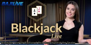 Blackjack-Live-on-Bajilive_-A-Real-Duel-Against-the-Dealer.