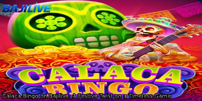 Calaca-Bingo-on-Bajilive_-A-Festive-Twist-on-a-Timeless-Game.