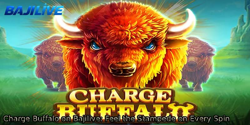 Charge-Buffalo-on-Bajilive_-Feel-the-Stampede-on-Every-Spin.