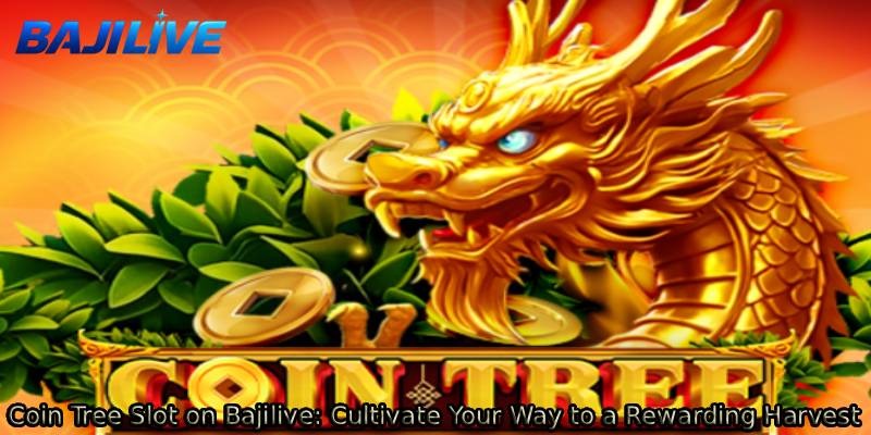 Coin-Tree-Slot-on-Bajilive_-Cultivate-Your-Way-to-a-Rewarding-Harvest.