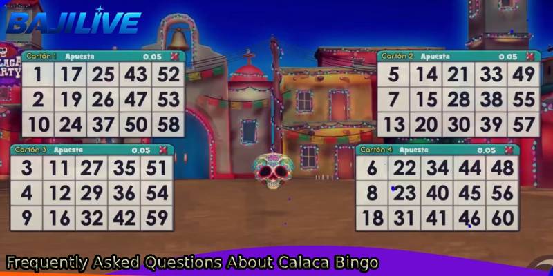 Frequently-Asked-Questions-About-Calaca-Bingo.