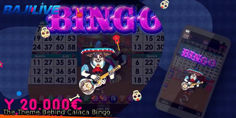 The-Theme-Behind-Calaca-Bingo.