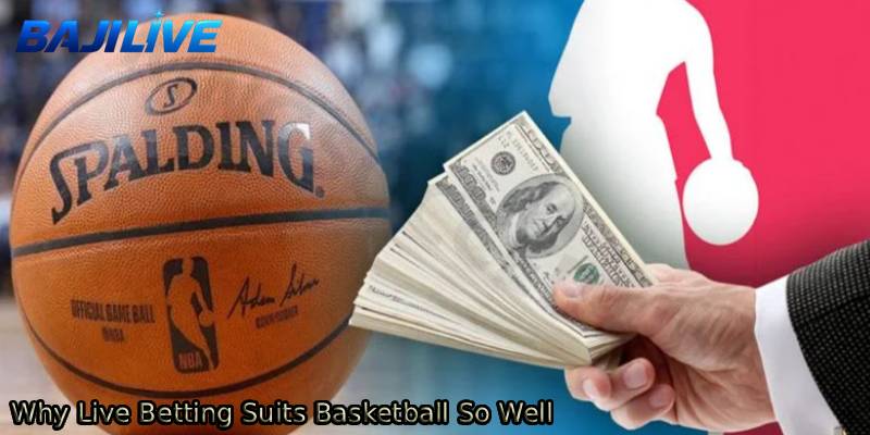 Why-Live-Betting-Suits-Basketball-So-Well.
